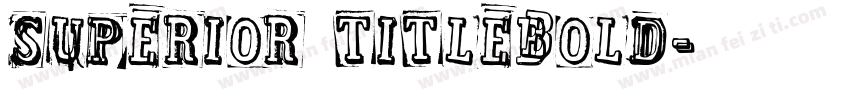 SUPERIOR TITLEBOLD字体转换